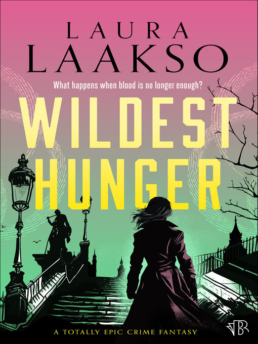 Title details for Wildest Hunger by Laura Laakso - Available